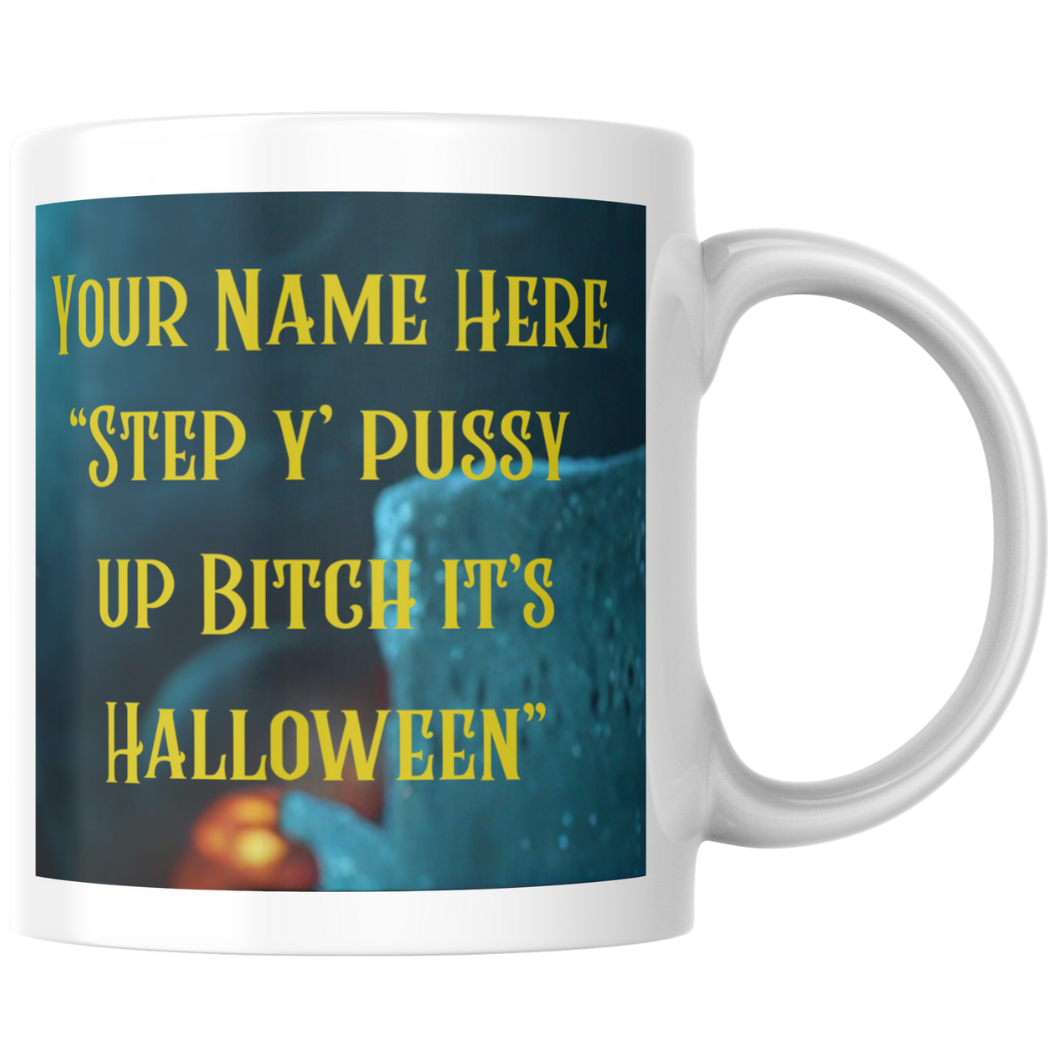 Halloween Cat Mug – Pumpkin & Moon – "Step Y' Pussy Up Bitch It's Halloween"
